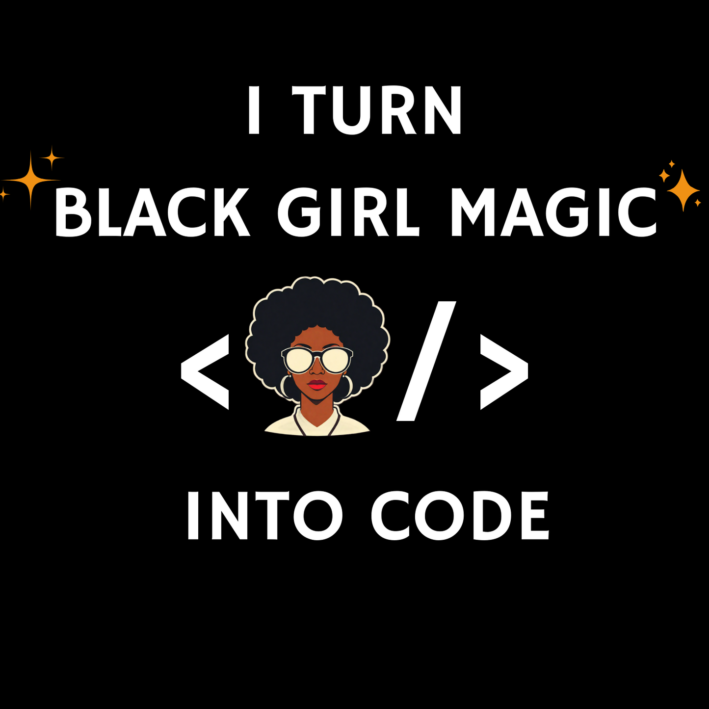 I Turn Black Girl Magic into Code - Women's Relaxed T-Shirt