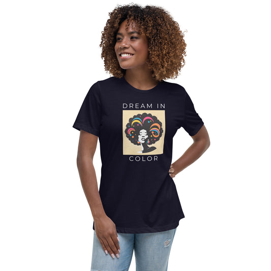 Dream In Color - Women's Relaxed T-Shirt